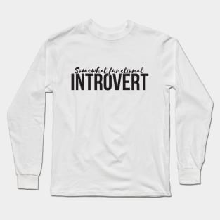 Functional Introvert Long Sleeve T-Shirt